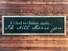I'd Still Choose You Sign - Hello Sweetness Designs