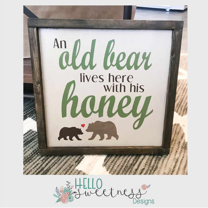 An Old Bear lives here with his Honey - Hello Sweetness Designs